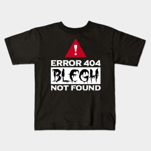 Error 404 Blegh Not Found Metal Music Fan Kids T-Shirt